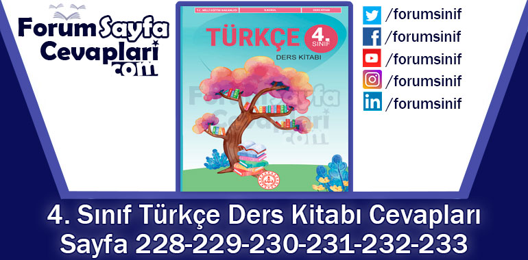 4. Sınıf Türkçe Ders Kitabı 228-229-230-231-232-233. Sayfa Cevapları MEB Yayınları